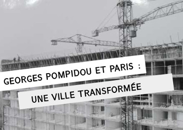 illustration georges pompidou et Paris : une ville transformée