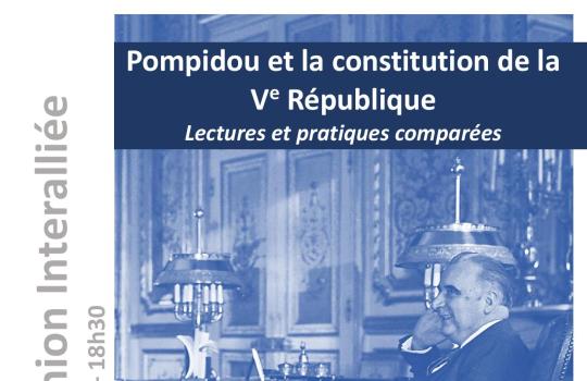  « Pompidou et la Ve République » Lectures et pratiques comparées