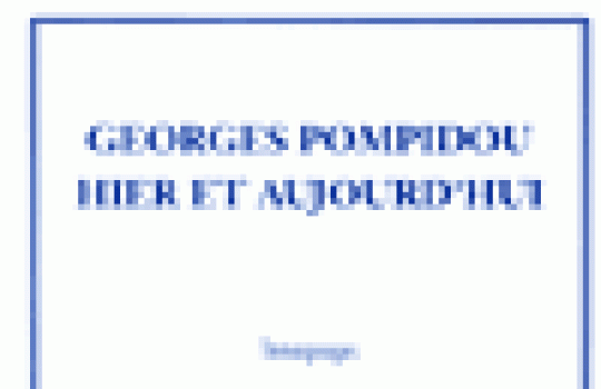 Georges Pompidou hier et aujourd'hui