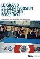 Le grand dessein parisien de Georges Pompidou