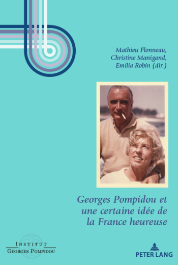 Georges Pompidou et une certaine idée de la France heureuse